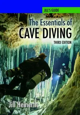 Lo esencial del buceo en cuevas: Tercera edición - The Essentials of Cave Diving - Third Edition