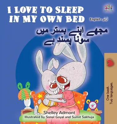 I Love to Sleep in My Own Bed (Libro bilingüe inglés-urdu para niños) - I Love to Sleep in My Own Bed (English Urdu Bilingual Book for Kids)