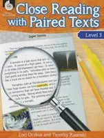 Close Reading with Paired Texts Nivel 3: Lecciones atractivas para mejorar la comprensión - Close Reading with Paired Texts Level 3: Engaging Lessons to Improve Comprehension