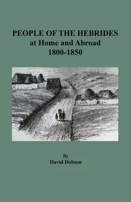 La gente de las Hébridas en casa y en el extranjero, 1800-1850 - People of the Hebrides at Home and Abroad, 1800-1850