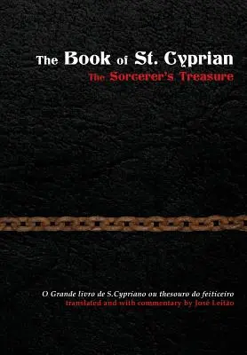 El Libro de San Cipriano: El Tesoro del Hechicero - The Book of St. Cyprian: The Sorcerer's Treasure