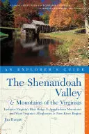 Guía del Explorador del Valle de Shenandoah y las Montañas de las Virginias: Incluye los montes Blue Ridge y Apalaches de Virginia y los Allegh de Virginia Occidental. - Explorer's Guide the Shenandoah Valley & Mountains of the Virginias: Includes Virginia's Blue Ridge and Appalachian Mountains & West Virginia's Allegh