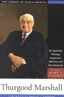 Thurgood Marshall: Sus discursos, escritos, argumentos, opiniones y recuerdos - Thurgood Marshall: His Speeches, Writings, Arguments, Opinions, and Reminiscences