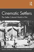 Colonos cinematográficos: El mundo colonial de los colonos en el cine - Cinematic Settlers: The Settler Colonial World in Film