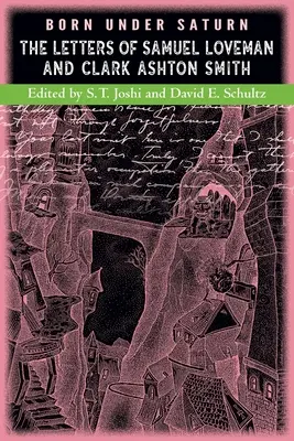 Nacido bajo Saturno: Las cartas de Samuel Loveman y Clark Ashton Smith - Born under Saturn: The Letters of Samuel Loveman and Clark Ashton Smith