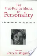 El modelo de los cinco factores de la personalidad: Perspectivas teóricas - The Five-Factor Model of Personality: Theoretical Perspectives