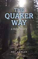 El camino cuáquero: Un redescubrimiento - The Quaker Way: A Rediscovery
