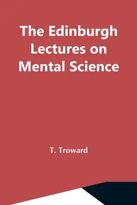 Las conferencias de Edimburgo sobre la ciencia mental - The Edinburgh Lectures On Mental Science