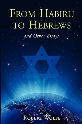 De Habiru a Hebreos y otros ensayos - From Habiru to Hebrews and Other Essays