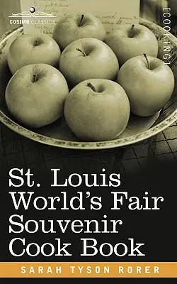 Libro de cocina de la Feria Mundial de San Luis - St. Louis World S Fair Souvenir Cook Book