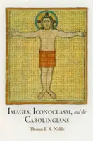 Imágenes, iconoclasia y carolingios - Images, Iconoclasm, and the Carolingians