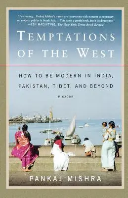 Tentaciones de Occidente: Cómo ser moderno en India, Pakistán, Tíbet y más allá - Temptations of the West: How to Be Modern in India, Pakistan, Tibet, and Beyond