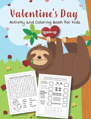 Libro de actividades y colorear de San Valentín para niños de 5 años en adelante: Lleno de actividades divertidas, sopas de letras, páginas para colorear, punto a punto, laberintos para Pres. - Valentine's Day Activity and Coloring Book for kids Ages 5 - up: Filled with Fun Activities, Word Searches, Coloring Pages, Dot to dot, Mazes for Pres