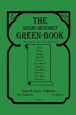 The Negro Motorist Green-Book: 1940 Facsimile Edition