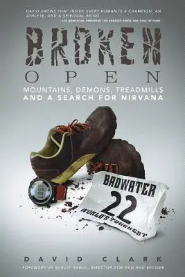 Broken Open: Montañas, demonios, cintas de correr y la búsqueda del Nirvana - Broken Open: Mountains, Demons, Treadmills and a Search for Nirvana