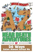 De la A a la Z de las aventuras cercanas a la muerte - An A to Z of Near-Death Adventures