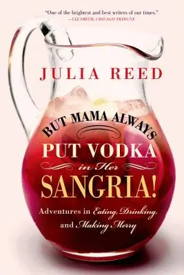 ¡Pero mamá siempre ponía vodka en su sangría! - But Mama Always Put Vodka in Her Sangria!