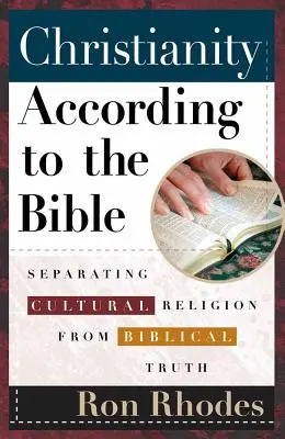 El cristianismo según la Biblia: Separando la Religión Cultural de la Verdad Bíblica - Christianity According to the Bible: Separating Cultural Religion from Biblical Truth