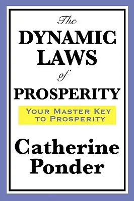 Las leyes dinámicas de la prosperidad - The Dynamic Laws of Prosperity