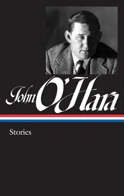 John O'Hara: Cuentos (Loa #282) - John O'Hara: Stories (Loa #282)