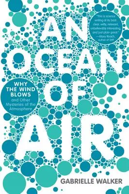 Un océano de aire: Por qué sopla el viento y otros misterios de la atmósfera - An Ocean of Air: Why the Wind Blows and Other Mysteries of the Atmosphere