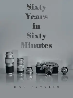 Sesenta años en sesenta minutos: Toda una vida de fotografías Leica - Sixty Years in Sixty Minutes: A Lifetime of Leica Photographs