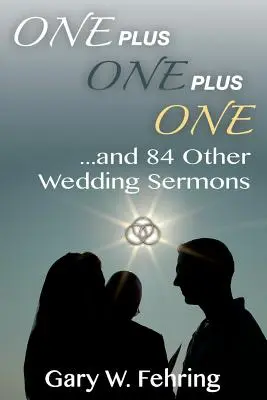 Uno más uno más uno y otros 84 sermones de boda - One Plus One Plus One and 84 Other Wedding Sermons