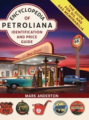 Enciclopedia de Petroliana: Guía de identificación y precios - Encyclopedia of Petroliana: Identification and Price Guide