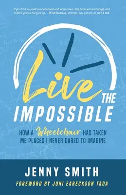 Vive lo imposible: Cómo una silla de ruedas me ha llevado a lugares que nunca me atreví a imaginar - Live the Impossible: How a Wheelchair has Taken Me Places I Never Dared to Imagine