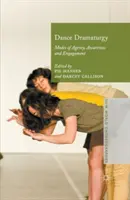 Dramaturgia de la danza: Modos de agencia, conciencia y compromiso - Dance Dramaturgy: Modes of Agency, Awareness and Engagement