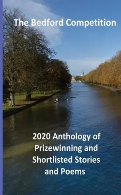 Antología de relatos y poemas ganadores y finalistas del Concurso Bedford 2020 - The Bedford Competition 2020 Anthology of Prizewinning and Shortlisted Stories and Poems