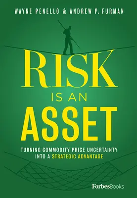 El riesgo es un activo: cómo convertir la incertidumbre de los precios de las materias primas en una ventaja estratégica - Risk Is an Asset: Turning Commodity Price Uncertainty Into a Strategic Advantage
