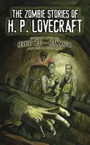 Los cuentos de zombis de H. P. Lovecraft: Con Herbert West: ¡Reanimator y más! - The Zombie Stories of H. P. Lovecraft: Featuring Herbert West--Reanimator and More!