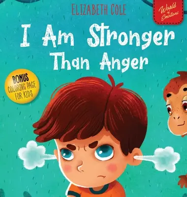 Soy más fuerte que la ira: Libro ilustrado sobre el manejo de la ira y las emociones de los niños (Preschool Feelings) - I Am Stronger Than Anger: Picture Book About Anger Management And Dealing With Kids Emotions (Preschool Feelings)