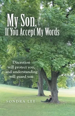 Hijo mío, si aceptas mis palabras - My Son, If You Accept My Words