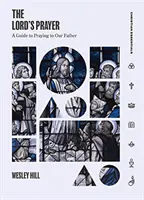 El Padre Nuestro: Guía para rezar al Padre - The Lord's Prayer: A Guide to Praying to Our Father