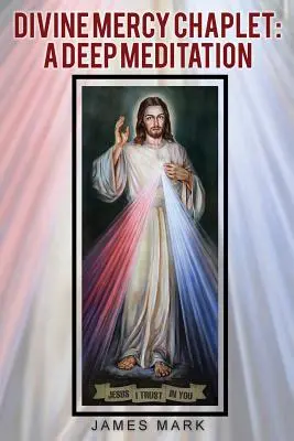 La Coronilla de la Divina Misericordia: Una meditación profunda - The Divine Mercy Chaplet: A Deep Meditation