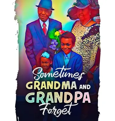 A veces los abuelos olvidan - Sometimes Grandma and Grandpa Forget