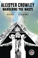 Aleister Crowley Vagando por los residuos - Aleister Crowley: Wandering the Waste