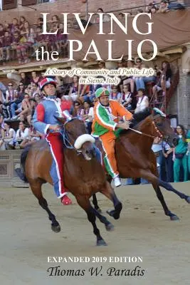 Vivir el Palio: Una historia de comunidad y vida pública en Siena, Italia - Living the Palio: A Story of Community and Public Life in Siena, Italy