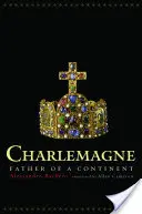 Carlomagno: Padre de un continente - Charlemagne: Father of a Continent