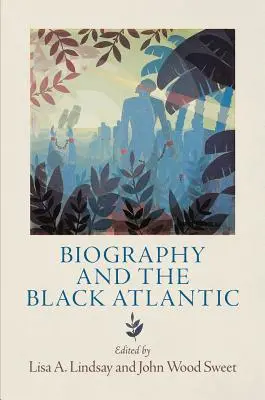 Biografía y el Atlántico negro - Biography and the Black Atlantic