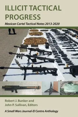 Progreso Táctico Ilícito: Notas tácticas de los cárteles mexicanos 2013-2020 - Illicit Tactical Progress: Mexican Cartel Tactical Notes 2013-2020