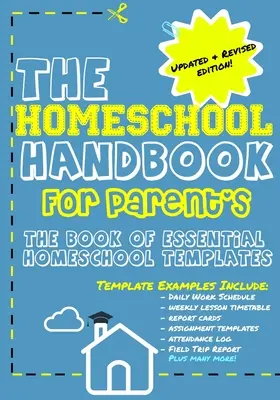 Manual de educación en casa para padres: El libro de las plantillas esenciales para la educación en casa - The Homeschool Handbook for Parent's: The Book of Essential Homeschool Templates