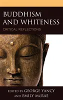 Budismo y blancura: Reflexiones críticas - Buddhism and Whiteness: Critical Reflections