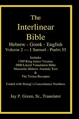 Biblia Interlineal Hebreo Griego Inglés, Volumen 2 de 4 Volúmenes - 1 Samuel - Salmo 55, Edición en Estuche Laminado, con Números de Strong y Literal & RVR1995 - Interlinear Hebrew Greek English Bible, Volume 2 of 4 Volume Set - 1 Samuel - Psalm 55, Case Laminate Edition, with Strong's Numbers and Literal & KJV