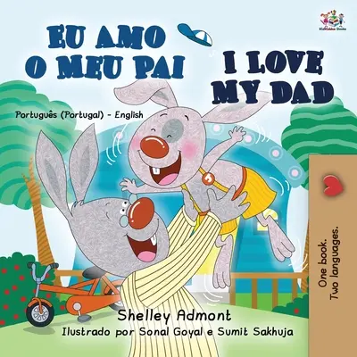 I Love My Dad (Libro bilingüe portugués-inglés para niños - Portugal) - I Love My Dad (Portuguese English Bilingual Book for Kids - Portugal)