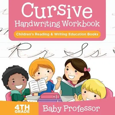 Cursive Handwriting Workbook 4º Grado: Libros infantiles para la enseñanza de la lectura y la escritura - Cursive Handwriting Workbook 4th Grade: Children's Reading & Writing Education Books