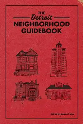 Guía de barrios de Detroit - The Detroit Neighborhood Guidebook