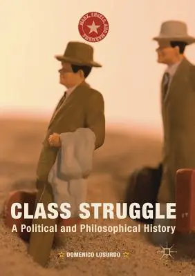 La lucha de clases: Una historia política y filosófica - Class Struggle: A Political and Philosophical History